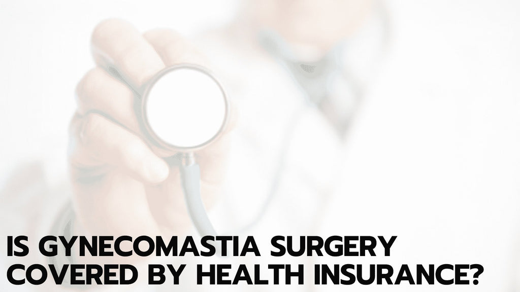 Is Gynecomastia Surgery Covered by Health Insurance?